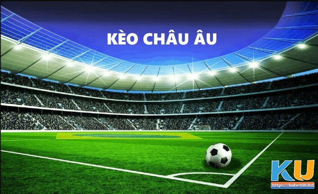 Kèo châu Âu là một kèo cá cược phổ biến trong cá cược bóng đá